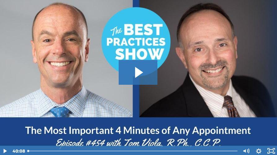 Episode #454: The Most Important 4 Minutes of Any Appointment, with Tom Viola, R.Ph., C.C.P.